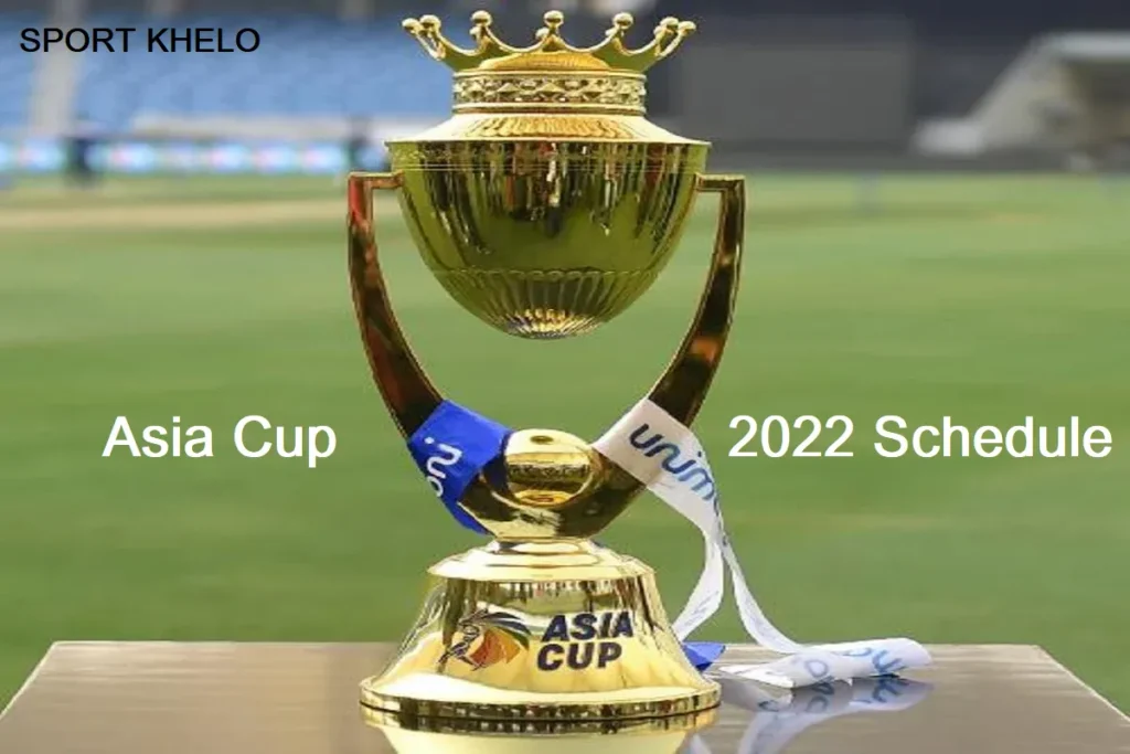 Asia Cup 2022 Schedule : आशिया चषक २०२२ वेळापत्रक, भारतीय संघ, ठिकाण, तारीख आणि वेळ