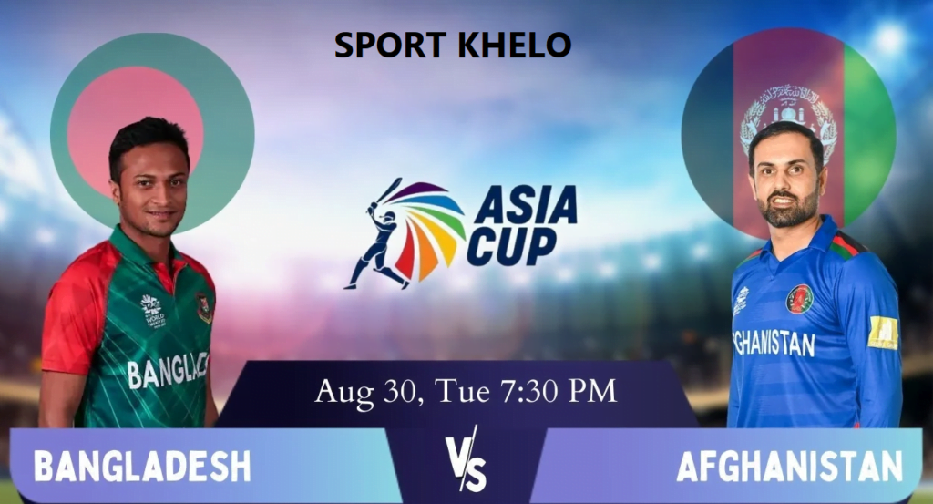 Bangladesh vs Afghanistan Asia Cup 2022