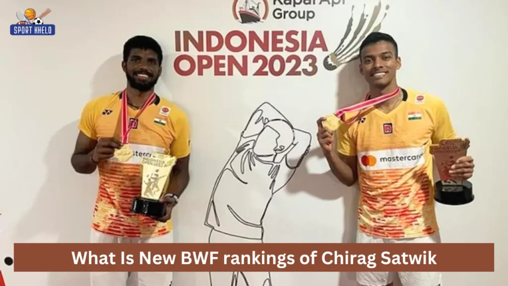 What Is New BWF rankings of Chirag Satwik