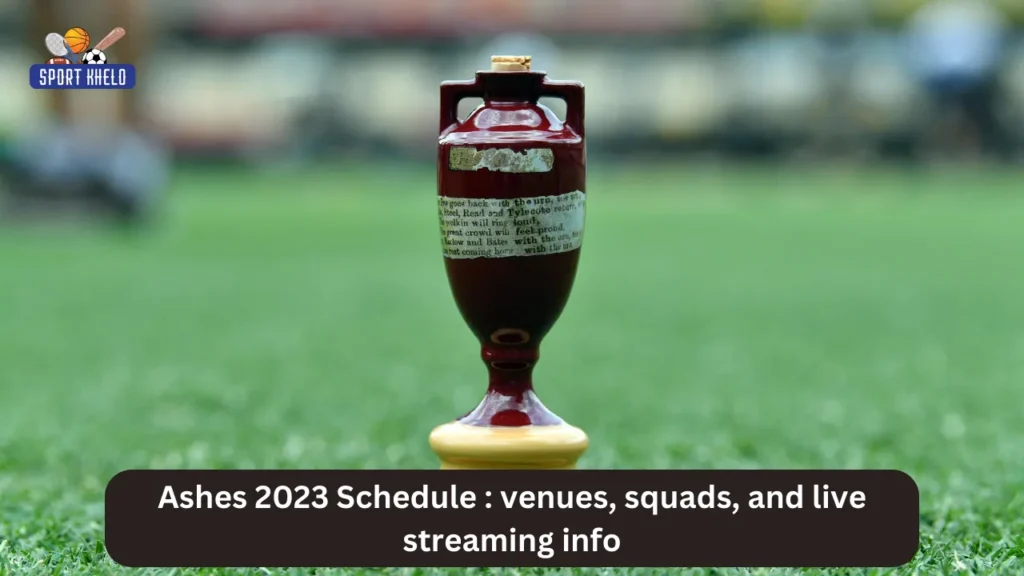 Ashes 2023 Schedule