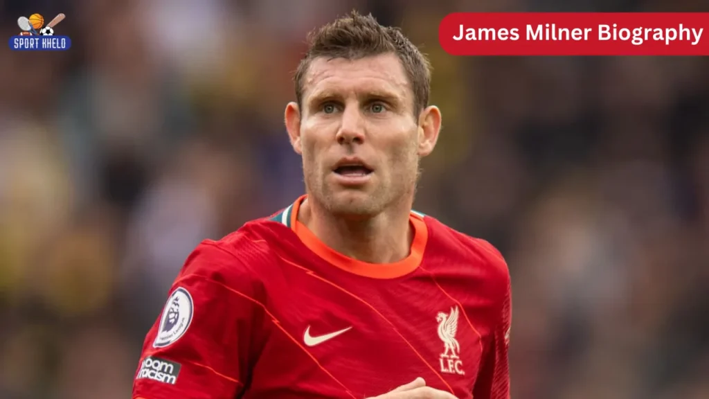 James Milner Biography