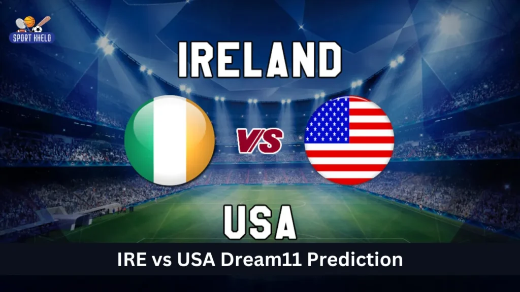 IRE vs USA Dream11 Prediction