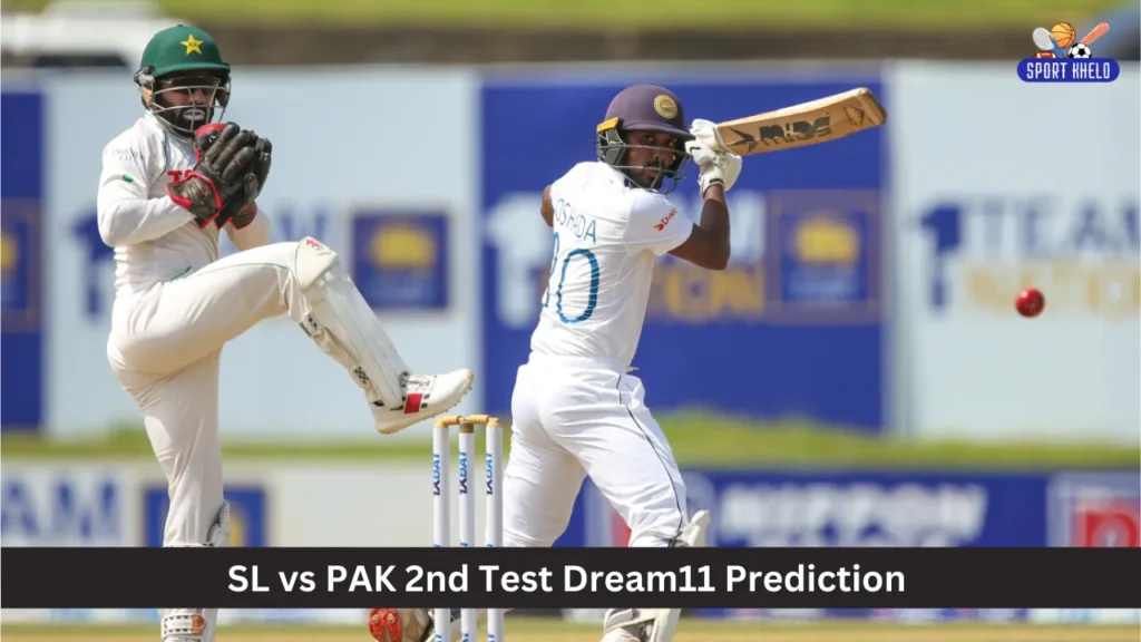 SL vs PAK 2nd Test Dream11 Prediction